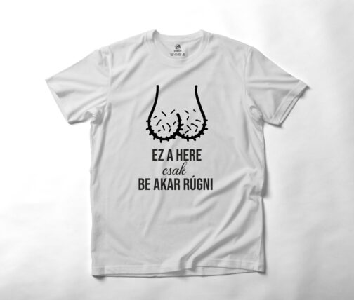 Ez a here csak be akar rúgni